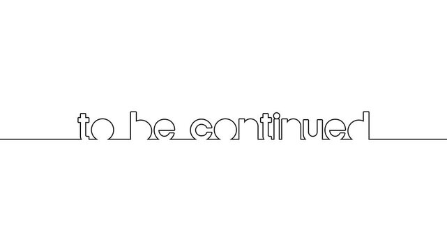 to be continued animated single one line art handwriting of words text, continuous writing to be continue line art on black white green background 4k video