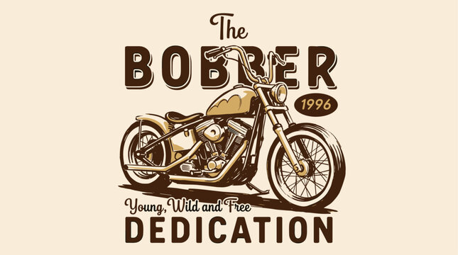 The bobber motorcycle. Vintage bike print design for t shirt print poster sticker. Young wild and free. Road legend graphic print.