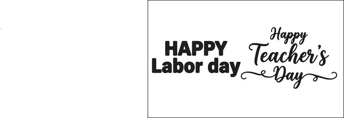 Happy Labor Day and Teacher's Day greeting card with elegant typography © HA Studio