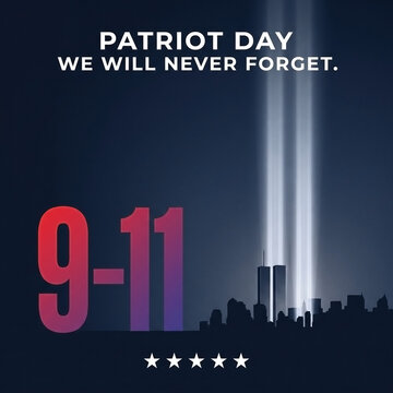 Patriot day 9-11 we will never forget memorial tribute with light beams memorial remembrance