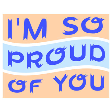 I'm So Proud Of You &ndash; three simple words that mean everything. Warm, genuine and deeply heartfelt for every milestone, achievement or quiet moment of courage that deserves to be celebrated.