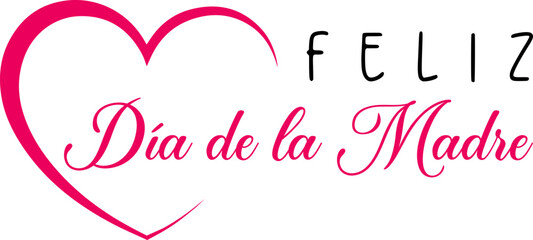 Spanish Feliz Día de la Madre lettering, pink heart outline, elegant calligraphy, Mother's Day greeting design on white background vector illustration © Sharmin