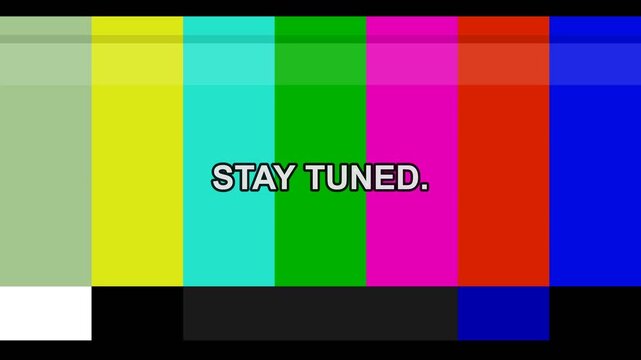 Stay tuned text on retro television color bars test pattern