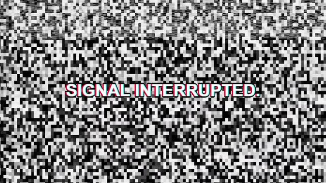 Signal interrupted text on a digital static noise television screen