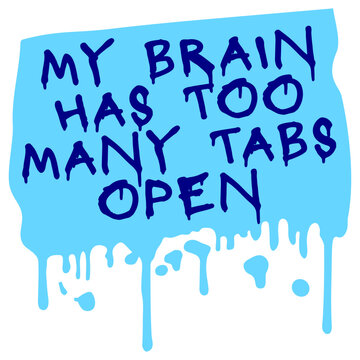 My Brain Has Too Many Tabs Open &ndash; the perfect digital age metaphor for every overthinker whose mind never fully shuts down. Funny, self-aware and spot-on for scattered, restless, busy brains.