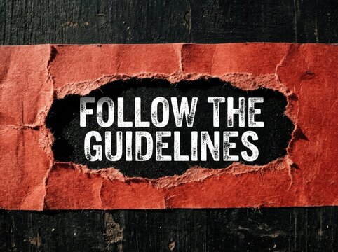 Follow the guidelines, imperative text on torn paper, highlighting strict rules and compliance for clarity.
