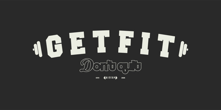 Retro vintage typography college varsity gym motivational quote and slogan print for graphic jersey, tee, hat, t-shirt, sweatshirt, or wall art design - Vector