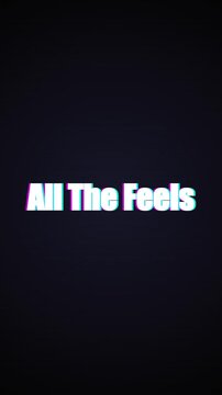 All The Feels Imagery in Glitch Text on Dark Background