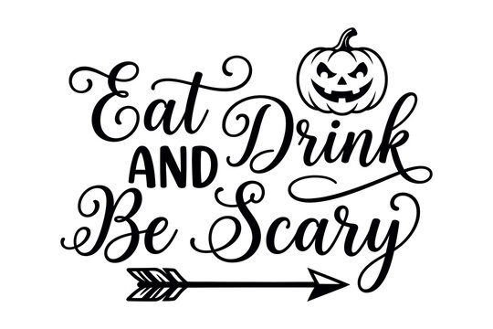 Eat drink and be scary halloween typography with jack o' lantern