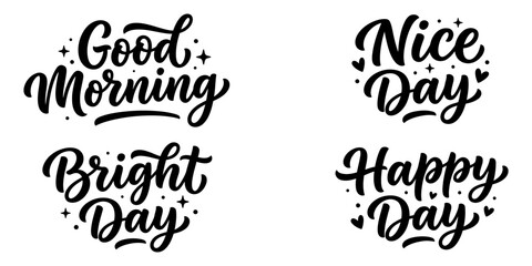 Four inspirational handlettered phrases with positive greetings on a white background including good morning and happy day typography designs © KaziSharmina