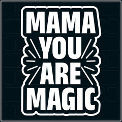 Obraz premium Mom Magic Everyday T Shirt Design