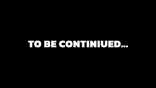 To be continued text animation Blue and White Color Fade and Blinking Effect on Black Background
