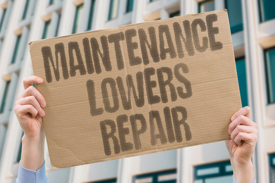 "Maintenance Lowers Repair" Regular care stops big breakdowns. COSTS. MAINTENANCE. LOWER. REPAIR. PREVENTION.