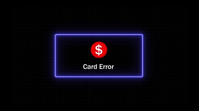 Digital payment card error notification with glowing neon frame and dollar currency symbol for online banking, e-commerce transaction failure, financial security alert, and cyber security ui interface