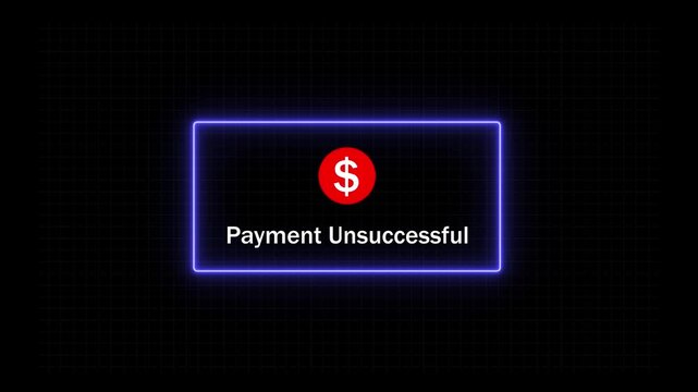 Digital payment unsuccessful notification alert with glowing neon frame and red dollar sign for e-commerce transaction error, banking failure, online shopping checkout decline, and fintech ui
