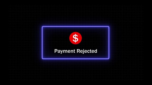 Digital payment rejected notification alert with glowing neon frame and dollar sign for e-commerce transaction failure, online banking security warning, and financial error concept for ui ux