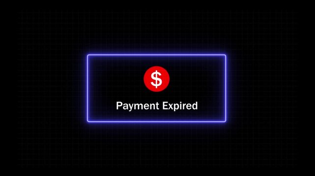 Digital payment expired notification alert with glowing neon frame and red dollar sign on dark grid background, for e-commerce transaction, failure, financial error, and online banking, security ui