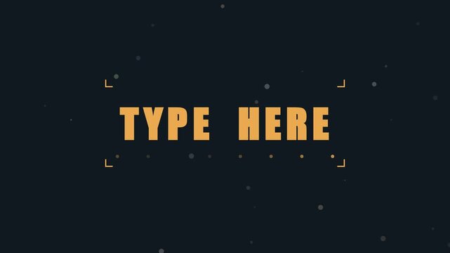 Minimalist type here text overlay with floating particles and digital hud animation 4k placeholder digital interface