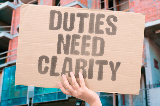 "Duties Need Clarity" Roles must be clearly understood by all. BOUNDARIES. DUTIES. CLARITY. ROLES. UNDERSTAND.