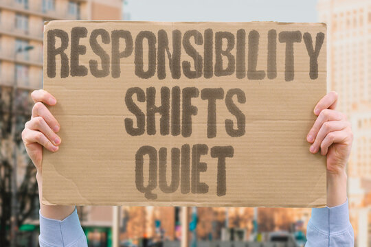 "Responsibility Shifts Quiet" Obligations can creep onto one person. BOUNDARIES. RESPONSIBILITY. SHIFTS. QUIET. OBLIGATIONS.