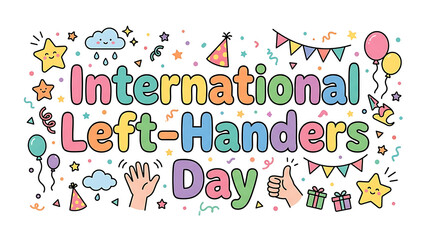 Fototapeta premium International Left-Handers Day celebration sign. Festive holiday banner with cute doodles.