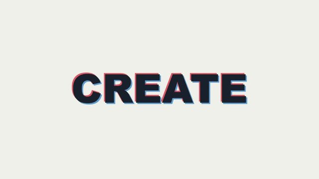 Minimalist create text animation with glitch effect on plain light grey background.