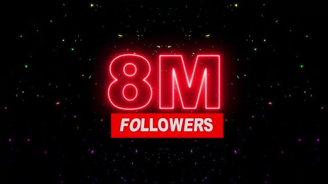 Thank you 8M followers. 8,000 followers realistic neon sign on the black background animation. neon 8M Follower neon Text And Firework Animation Subscribers. 4K footage motion animation...