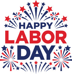Happy labor day celebration festive fireworks and stars design for american holiday greetings © Manik Miah