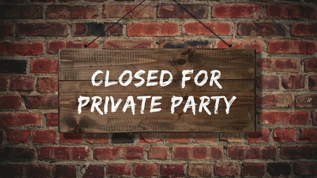 Closed for private party sign hanging on a rustic red brick wall