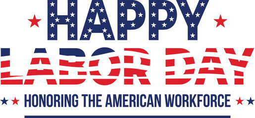 Happy labor day patriotic graphic celebrating american workers end of summer © Mst