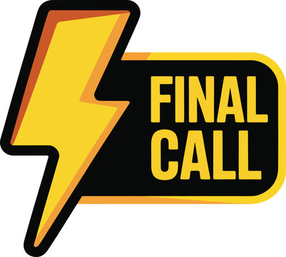 Yellow lightning bolt with "final call" text black orange