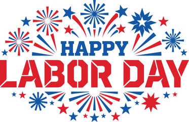 Happy labor day celebration festive fireworks patriotic design for september holiday greetings © Manik Mia
