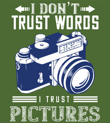 Fototapeta premium Vintage camera illustration with photography quote, retro analog camera vector art, I Don't Trust Words I Trust Pictures slogan for t-shirt design