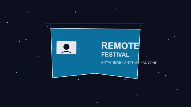 Remote festival anywhere anytime anyone motion animation 4k