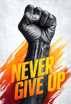 Motivational poster with clenched fist and never give up text for inspiration and determination