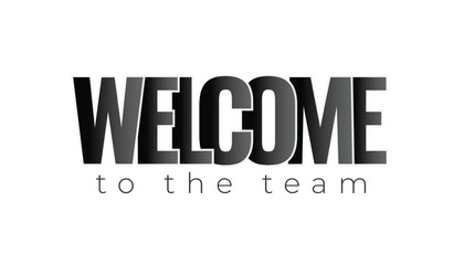 Welcome to the team typography vector lettering design isolated on white background © rahim2.0