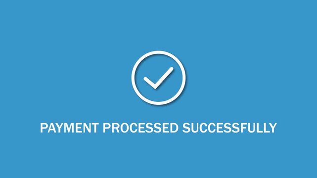 Animated payment processed successfully notification with checkmark for digital banking, e-commerce payment confirmation, mobile app ui financial technology, and secure online checkout systems. 4k 