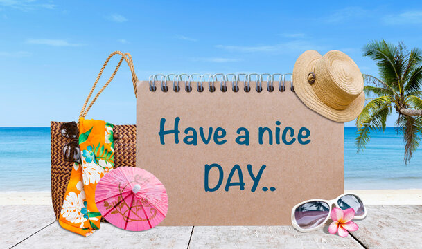 Have a nice day sign with summer items over tropical beach background, greeting card background idea