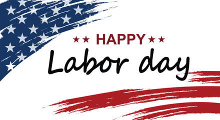 Happy Labor Day background with American flag brush strokes. Black script typography text on white. © MDASADUL