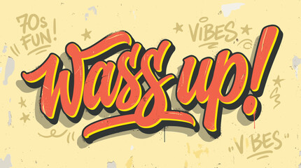 Retro 70s fun graffiti lettering, Wass Up text in vintage street art style, orange and yellow urban typography vector with grunge texture © Iconify Studio