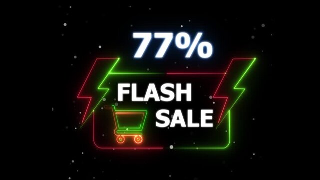 Flash Sale 77 Percent Discount Neon Banner Animation. Text flash sale by neon lights sign board 4k animation on black background &ndash; Shopping Promotion 4K