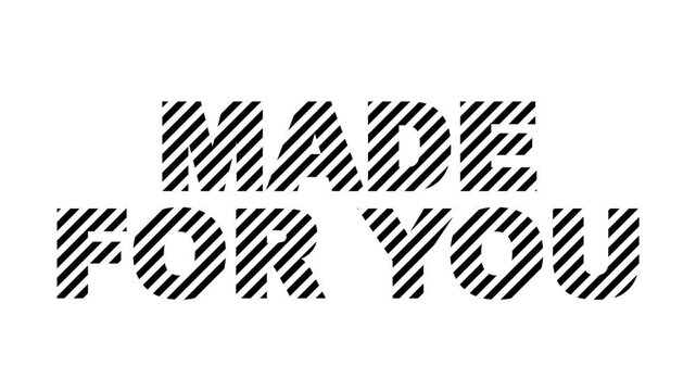 Made for you Diagonal Stripe Patterned Text Animation | Motion Typography
