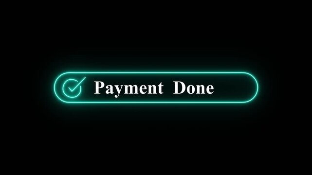 Glowing  neon payment done button with checkmark icon on black background for digital transaction success concept, A glowing  neon button showing 'Payment Done' next to a checkmark on a black  