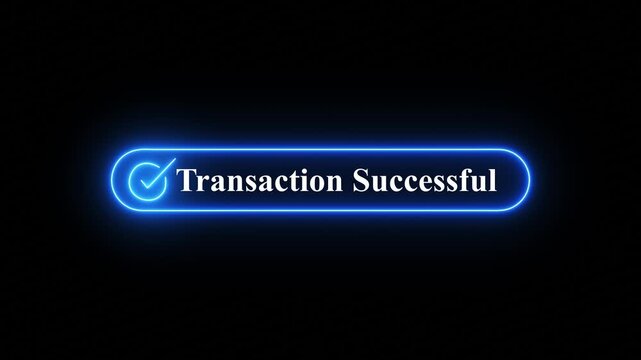 Motion graphics video clip of a glowing  neon button featuring Transaction Successful text and checkmark, Minimalist motion graphics animation showing a glowing neon with a checkmark and 'Transaction