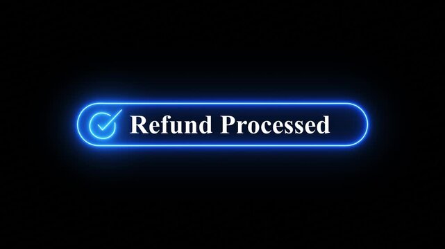 Motion graphics video clip of a glowing neon refund processed notification box with a checkmark symbol appearing, A clean motion graphics animation showing a digital refund confirmation message inside