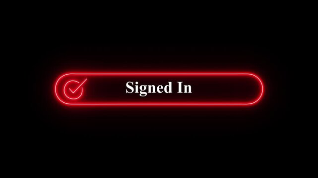 Glowing  neon signed in button with checkmark icon on black background for digital user interface design,A glowing red neon "Signed In" confirmation button with a checkmark icon .