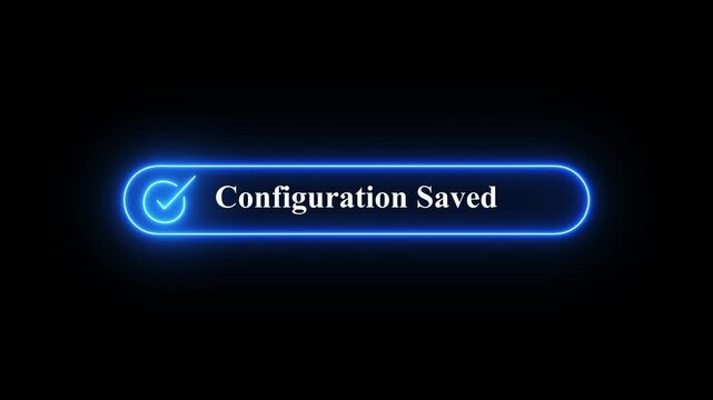 Neon Glowing Configuration Saved Message with Checkmark on Black Background Representing Digital Success, Confirmation, and System Update Interface