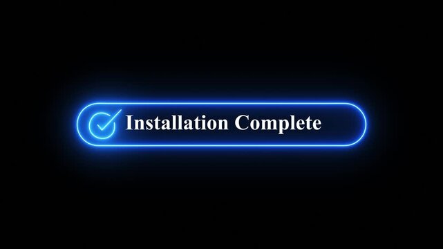 Neon Glow Installation Complete Button with Checkmark on Dark Background Signifying Digital Progress and System Success,A vibrant neon blue glowing button displays 'Installation Complete' with a promi