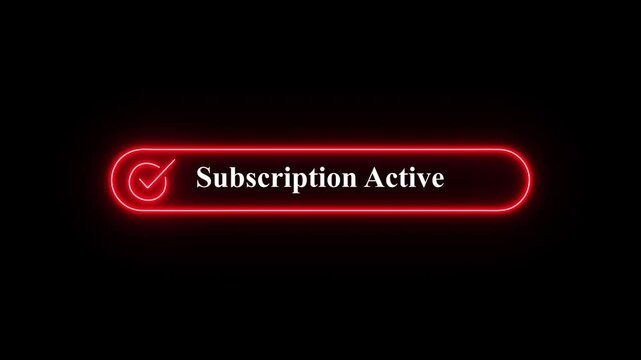 Minimalist digital button with Subscription Active text and a checkmark glowing in vibrant neon red light,A sleek, modern interface element featuring a neon-glowing red rounded button with a white che