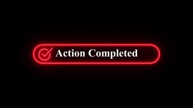 Neon Action Completed notification button with glowing checkmark icon isolated on dark black background for UI design,A glowing digital interface button featuring a checkmark and the text Action Compl
